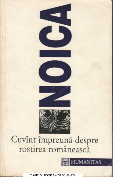 Constantin Noica - Cuvant impreuna despre rostirea romaneasca - Constantin Noica - Cuv - Carti in limba romana
