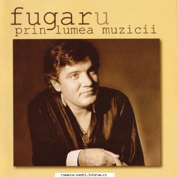 Cornel Fugaru-Fugar Prin Lumea Muzicii - CORNEL FUGARU-FUGARU PRI - Albume MP3 romanesti - Romanian MP3 albums