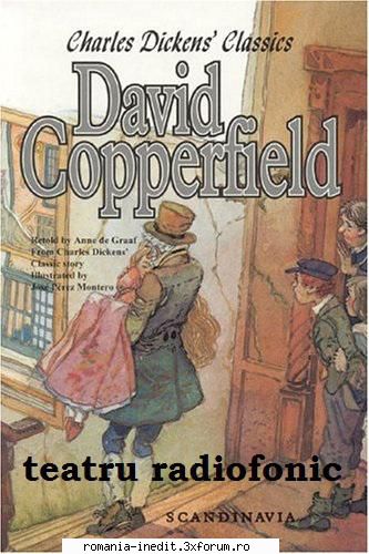 David Copperfield (1954) (Teatru radiofonic) - Charles Dickens - David - Teatru rom�nesc - Romanian Theater