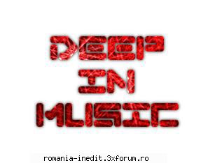 Deep In Music Radio - Deep In Music , un radio cu muzica in lb. ROMANA! - TV Channels & Posturi de Radio