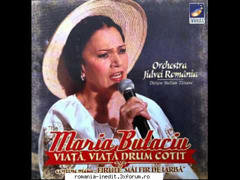 Discografia Mariei Butaciu - Viata, viata drum cotit - Viata - Muzica populara romaneasca - Romanian folk