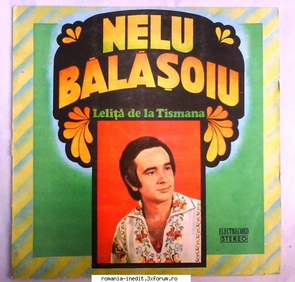 Discuri vinil cu muzica populara - Raritati - Nelu Balasoiu - Lel - Muzica populara romaneasca - Romanian folk