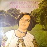 Discuri vinil cu muzica populara - Raritati - Ana Munteanu - Badi - Muzica populara romaneasca - Romanian folk