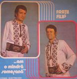 Discuri vinil cu muzica populara - Raritati - Fratii Filip - Am o - Muzica populara romaneasca - Romanian folk