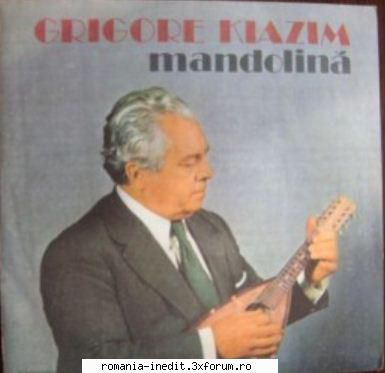 Discuri vinil cu muzica populara - Raritati - Grigore Kiazim - Ma - Muzica populara romaneasca - Romanian folk