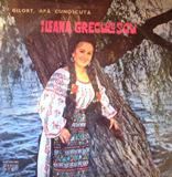 Discuri vinil cu muzica populara - Raritati - Ileana Greculescu - Muzica populara romaneasca - Romanian folk