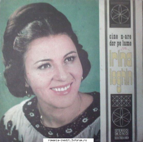 Discuri vinil cu muzica populara - Raritati - Irina Loghin - Cine - Muzica populara romaneasca - Romanian folk