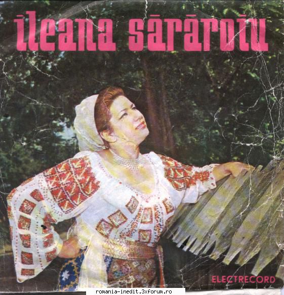 Discuri vinil cu muzica populara - Raritati - Ileana Sararoiu 01 - Muzica populara romaneasca - Romanian folk
