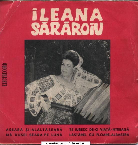 Discuri vinil cu muzica populara - Raritati - Ileana Sararoiu 01 - Muzica populara romaneasca - Romanian folk