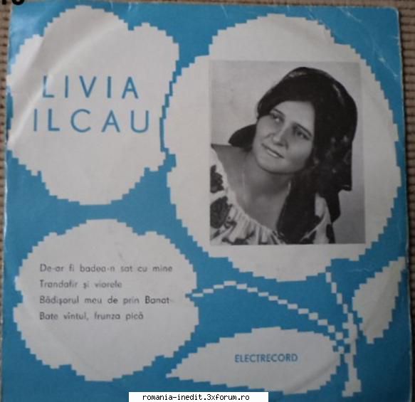 Discuri vinil cu muzica populara - Raritati - Livia Ilcau (45) El - Muzica populara romaneasca - Romanian folk