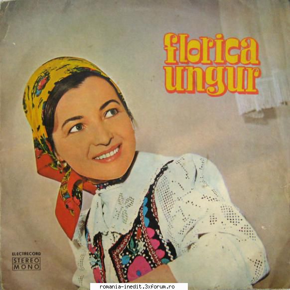 Discuri vinil cu muzica populara - Raritati - Florica Ungur - Flo - Muzica populara romaneasca - Romanian folk