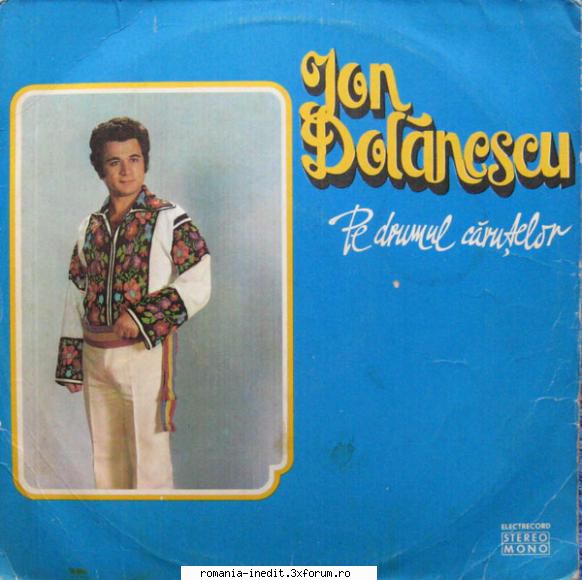 Discuri vinil cu muzica populara - Raritati - Ion Dolanescu - Pe - Muzica populara romaneasca - Romanian folk