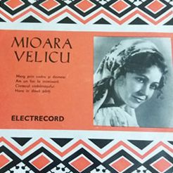 Discuri vinil cu muzica populara - Raritati - Mioara Velicu 45-EP - Muzica populara romaneasca - Romanian folk