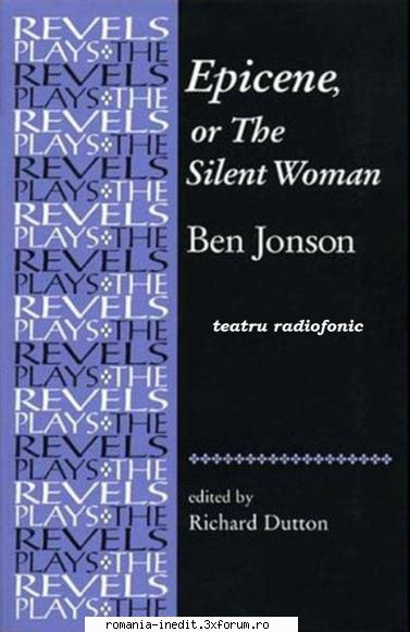 Epicene (1989) (Teatru radiofonic) - Ben Jonson - Epicene (1989) (Teatru - Teatru rom�nesc - Romanian Theater