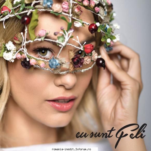 Feli-Eu sunt Feli - Intro 0:39 Sunt Femeie 3:02 Nu Mă - Albume MP3 romanesti - Romanian MP3 albums