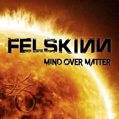 Felskinn - Mind Over Matter (2018) - Felskinn - Mind Over Matter (2018) Released - International MP3 albums
