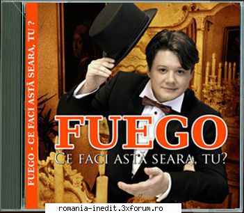 Fuego Paul Surugiu-Discografie - FUEGO-CE FACI ASTA SEARA TU - Albume MP3 romanesti - Romanian MP3 albums