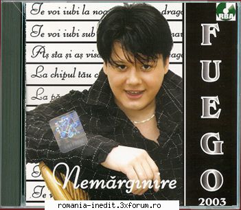 Fuego Paul Surugiu-Discografie - FUEGO-NEMARGINIRE 1.TE VOI IUBI - Albume MP3 romanesti - Romanian MP3 albums