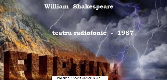 Furtuna (1987) (Teatru radiofonic) - William Shakespeare � Furtuna - Teatru rom�nesc - Romanian Theater