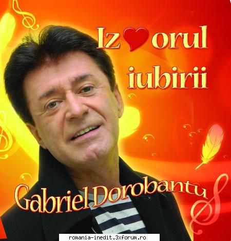 Gabriel Dorobantu - Izvorul iubirii - Gabriel Dorobantu - Izvorul - Albume MP3 romanesti - Romanian MP3 albums