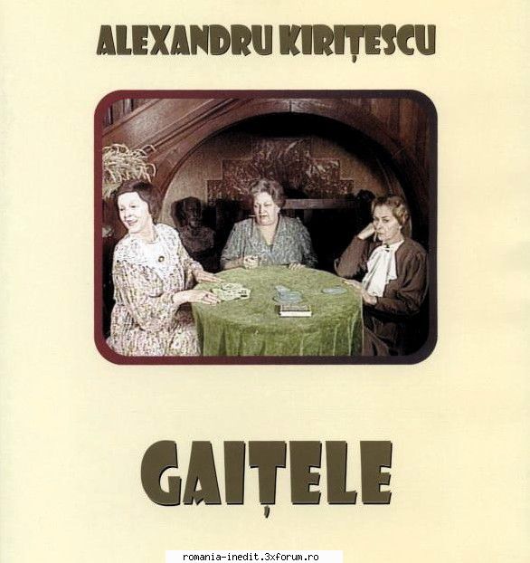 Gaitele (1993) (Teatru) - Gaitele (1993) Acțiunea piesei se petrece - Teatru rom�nesc - Romanian Theater