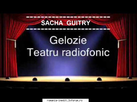 Gelozie (1992) (Teatru radiofonic) - Sacha Guitry � Gelozie (1992) - Teatru rom�nesc - Romanian Theater