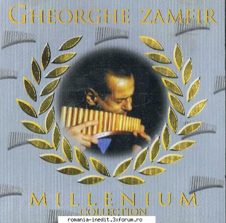 Gheorghe Zamfir � Discografie - Gheorghe Zamfir � Millenium - Muzica populara romaneasca - Romanian folk