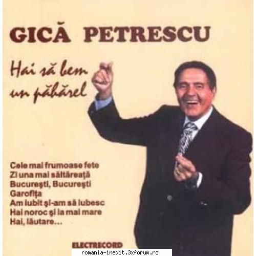Gica Petrescu-Hai Sa Bem Un Paharel - 1. Cele mai frumoase fete - Muzica populara romaneasca - Romanian folk