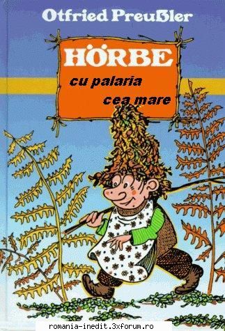 H�rbe cu palaria cea mare - H�rbe cu palaria cea mare de Otto Preussler - Carti pentru copii - Books