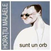 Horatiu Malaiele - Sunt un orb - Horatiu Malaiele - Sunt un orb Horatiu Malaele - TV Shows