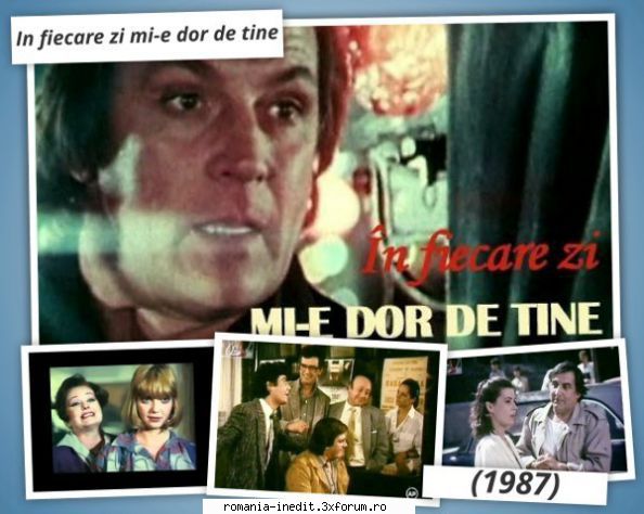 In fiecare zi mi-e dor de tine (1987) - Repostari !!! In fiecare zi mi-e - Filme rom�nesti - Romanian Movies