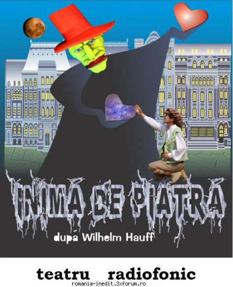 Inimă de piatră (1995) (Teatru radiofonic) - Wilhelm Hauff - In - Teatru rom�nesc - Romanian Theater