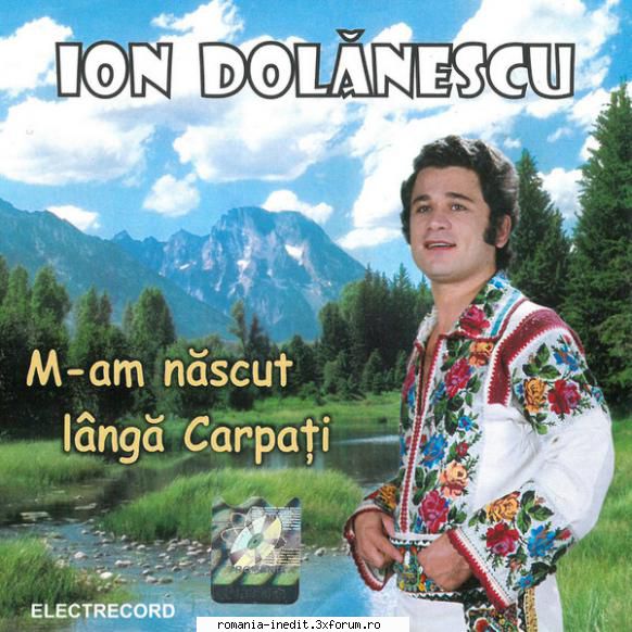 Ion Dolanescu-M-am Nascut Langa Carpati - 1 M-am Născut L�ng - Muzica populara romaneasca - Romanian folk