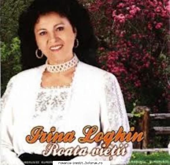 Irina Loghin ▶ Discografie - Roata vietii ( [4:20] Roata - Muzica populara romaneasca - Romanian folk