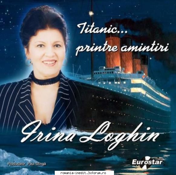 Irina Loghin ▶ Discografie - Titanic... printre amintiri - Muzica populara romaneasca - Romanian folk
