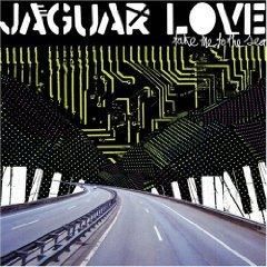 Jaguar Love - 01-Highway of gold 02-Bats over the pacific ocean - Muzica - Music