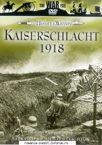 Kaiserschlacht 1918 - Kaiserschlacht 1918 English | 720X576 | - Filme Documentare