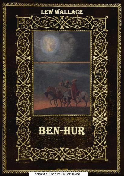 Lewis �Lew� Wallace - Ben Hur - Banuiesc ca cel mai frumos multumesc adresat - Carti in limba romana