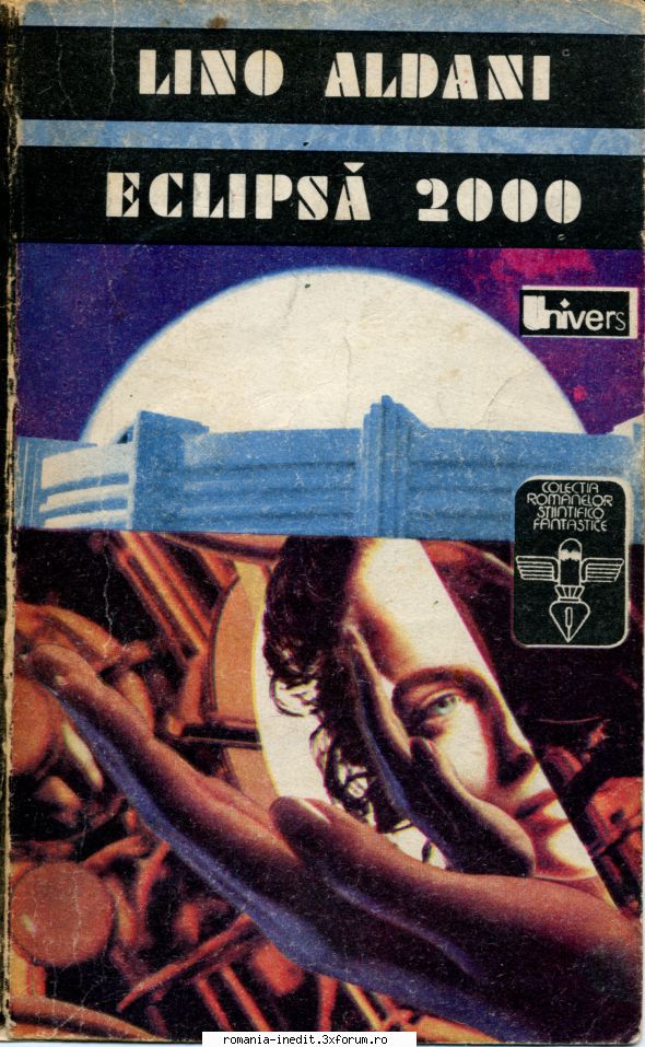 Lino Aldani - Lino Aldani - Eclipsa 2000 Editura UNIVERS 1992 - Carti in limba romana
