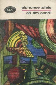 Literatura franceza - Bună ziua! Alphonse Allais - Să fim - Carti in limba romana