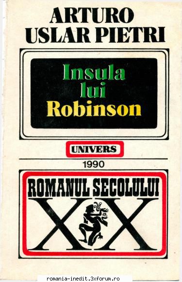 ** Literatura romana si universala - IN LUCRU - Arturo Uslar Pietri - Insula lui - Carti in limba romana