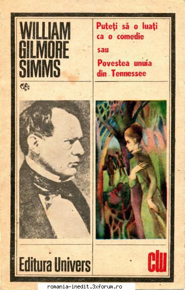** Literatura romana si universala - IN LUCRU - William Gilmore Simms - Puteti sa o - Carti in limba romana