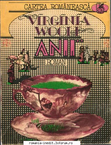 ** Literatura romana si universala - IN LUCRU - Virginia Woolf - Anii djvu gray - Carti in limba romana