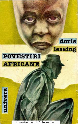 ** Literatura romana si universala - IN LUCRU - Doris Lessing - Povestiri africane - Carti in limba romana