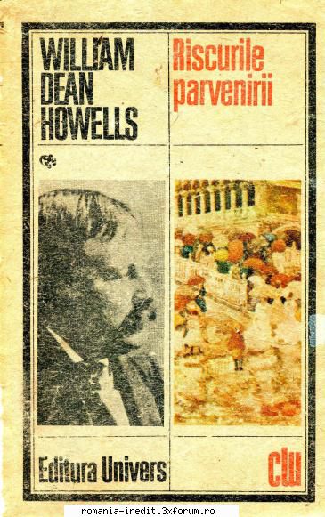 ** Literatura romana si universala - IN LUCRU - William Dean Howells - Riscurile - Carti in limba romana