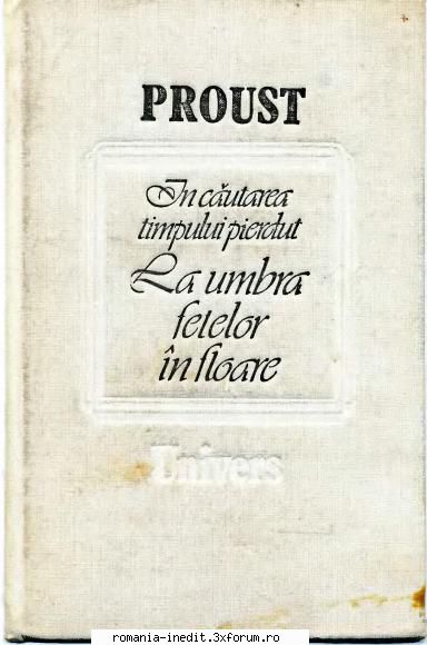 ** Literatura romana si universala - IN LUCRU - Proust - In cautarea timpului pierdut - Carti in limba romana