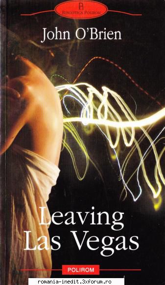 ** Literatura romana si universala - IN LUCRU - John O'Brien - Leaving Las Vegas - Carti in limba romana