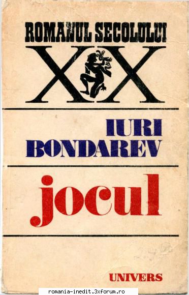 ** Literatura romana si universala - IN LUCRU - Iuri Bondarev - Jocul djvu - Carti in limba romana