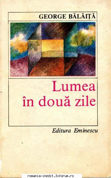 ** Literatura romana si universala - IN LUCRU - George Balaita - Lumea in doua zile - Carti in limba romana