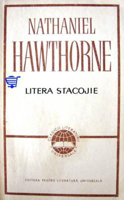 ** Literatura romana si universala - IN LUCRU - Nathaniel Hawthorne - Litera stacojie - Carti in limba romana